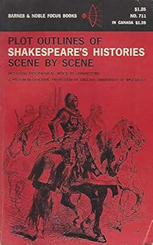 Paperback Plot Outlines Of Shakespeare's Histories Scene By Scene, Including Biographical Index To Characters Book