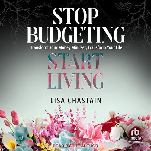 Stop Budgeting, Start Living by Lisa Chastain episode artwork
