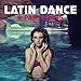 Latin Dance & Party Hits: Top 100 Latin Music, Instrumental Sounds for Dance Workout, Reggaeton, Zumba, Fitness Music