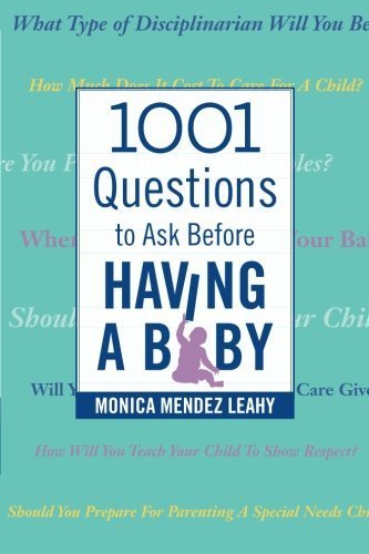 1001 Questions to Ask Before Having a Baby by Monica Mendez Leahy (2013-09-23)