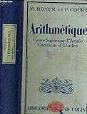 ARITHMETIQUE - COURS SUPERIEUR 1ere ANNEE - CERTIFICAT D\'ETUDES / Arithmétique - calcul mental - système métrique - géométrie - dessin - travail manuel en leçons complètes et concordantes