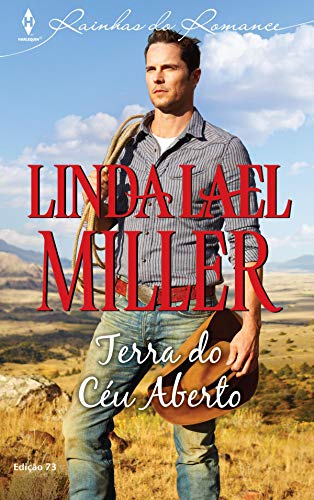 Terra do Céu Aberto (Harlequin Rainhas do Romance Livro 72)