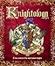 Knightology: A True Account of the Most Valiant Knights (Ologies)