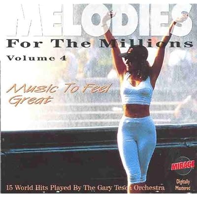 Melodies for the Millions, Vol. 4: Music to Feel Great