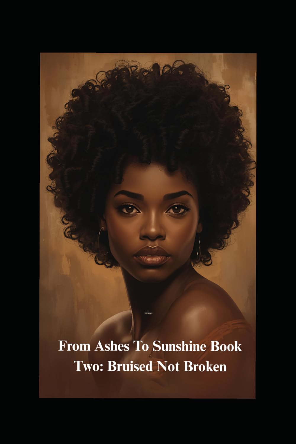 From Ashes To Sunshine Book Two: Bruised Not Broken