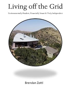 Paperback Living off the Grid: Environmentally Prudent, Financially Smart & Truly Independent Book