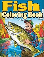 Fish Coloring Book: Relaxing Fishing Scenes and Tips for Adults B0DBR3JFDB Book Cover