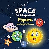SPACE for bilingual kids Espace pour les petits bilingues: English-French Bilingual Book Livre bilingue Anglais-Français pour enfants (Bilingual English-French Books For Children)