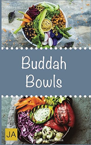 Buddha Bowls: Das Superfood aus der Schüssel. Mit Rezepten zu Super Bowls, veganen Bowls und Breakf Buddha Bowls: Das Superfood aus der Schüssel. Mit Rezepten zu Super Bowls, veganen Bowls und Breakf