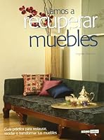 Vamos a recuperar muebles: Anímate a recuperar tus viejos muebles con un toque original y divertido 8475564984 Book Cover