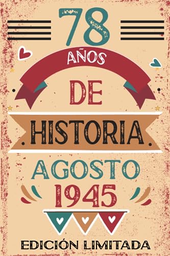 78 Años De Historia Agosto 1945: Libro de visitas, cuaderno, 110 páginas de felicitaciones, idea de regalo, regalo Para la esposa, novia, mujer, La madre