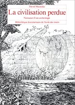Download La Civilisation perdue : Naissance d'une archéologie PDF