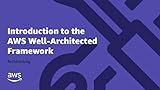 Introduction to the AWS Well-Architected Framework | Architecting Online Course | AWS Training & Certification