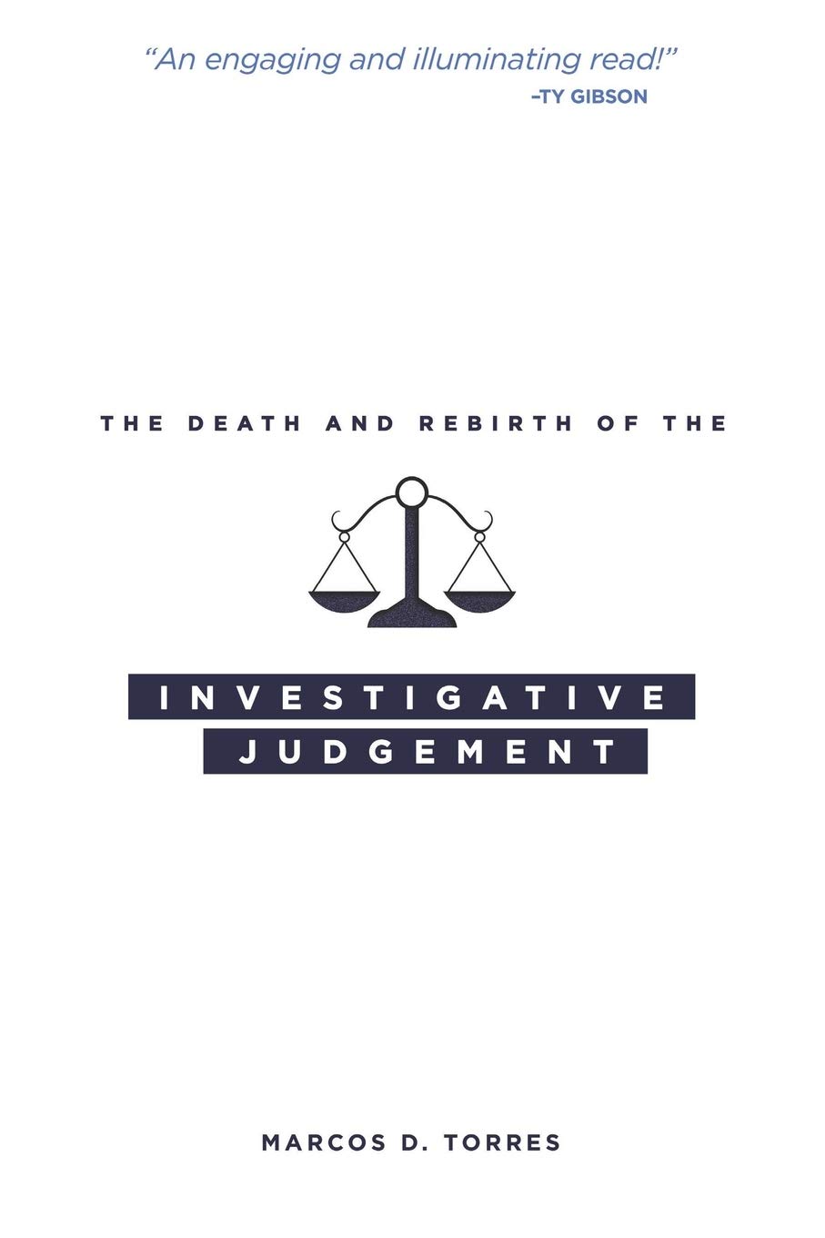 The Death and Rebirth of the Investigative Judgment