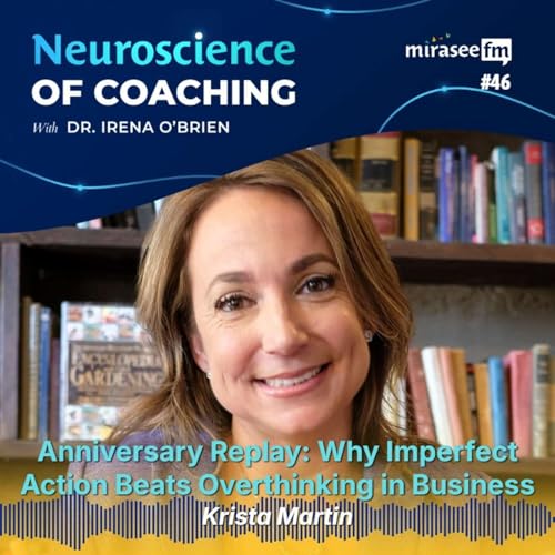 Anniversary Replay: ​​Why Imperfect Action Beats Overthinking in Business (Krista Martin)