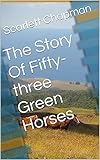  The Story Of Fifty-three Green Horses (English Edition)