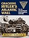 Cracking Hitler's Atlantic Wall