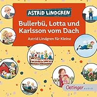 Bullerbü, Lotta und Karlsson vom Dach Hörbuch