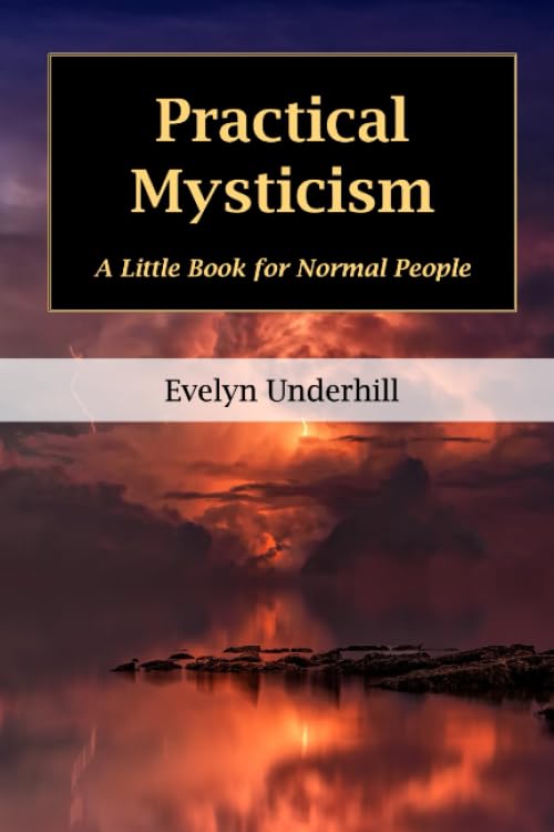 Practical Mysticism: A Little Book for Normal People