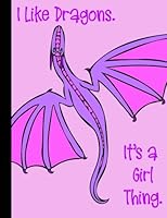 I Like Dragons Composition Notebook : Girl Dragon Wide Ruled Composition Book for Elementary School Students 200 Pages Purple Pink 1722980257 Book Cover