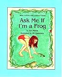Ask Me If I'm a Frog