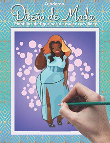 Cuaderno Diseño de Moda, Plantillas de Figurines de Mujer Curvilí...