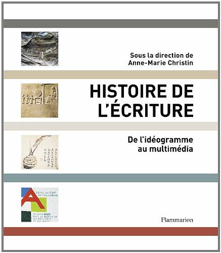 Télécharger Histoire de l'écriture : De l'idéogramme au multimédia livre En ligne