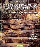 Gartengestaltung mit Naturstein: Mauern, Wasserläufe und Terrassen. Bauen ohne Mörtel