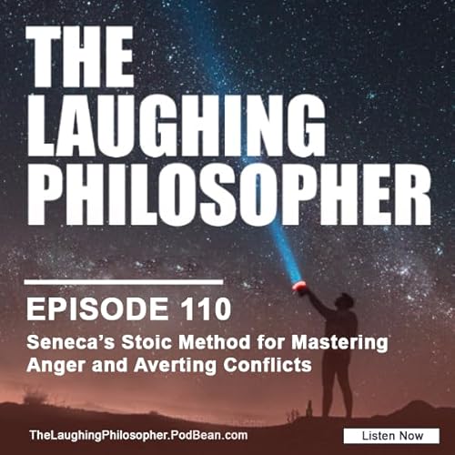Seneca&rsquo;s Stoic Method for Mastering Anger and Averting Conflicts Podcast Por  arte de portada
