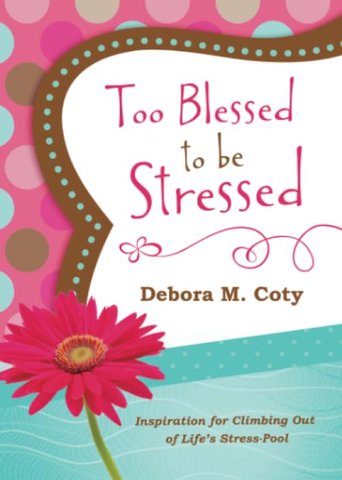 Too Blessed to Be Stressed Paperback – August 1, 2011
