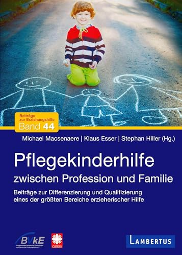 Preisvergleich Produktbild Pflegekinderhilfe: Zwischen Profession und Familie (Beiträge zur Erziehungshilfe)
