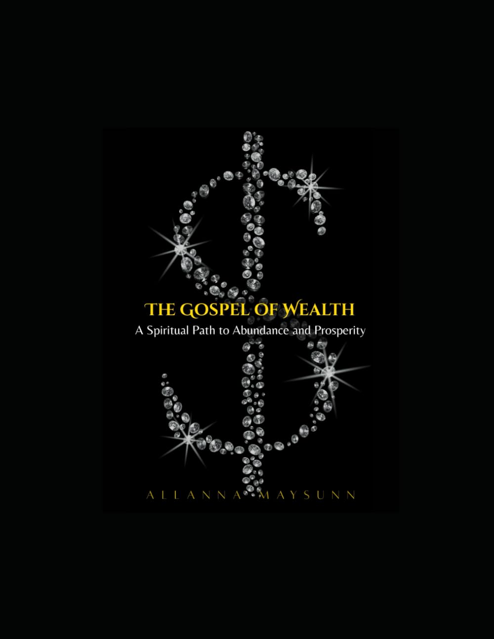 The Gospel of Wealth: A Spiritual Path to Abundance and Prosperity