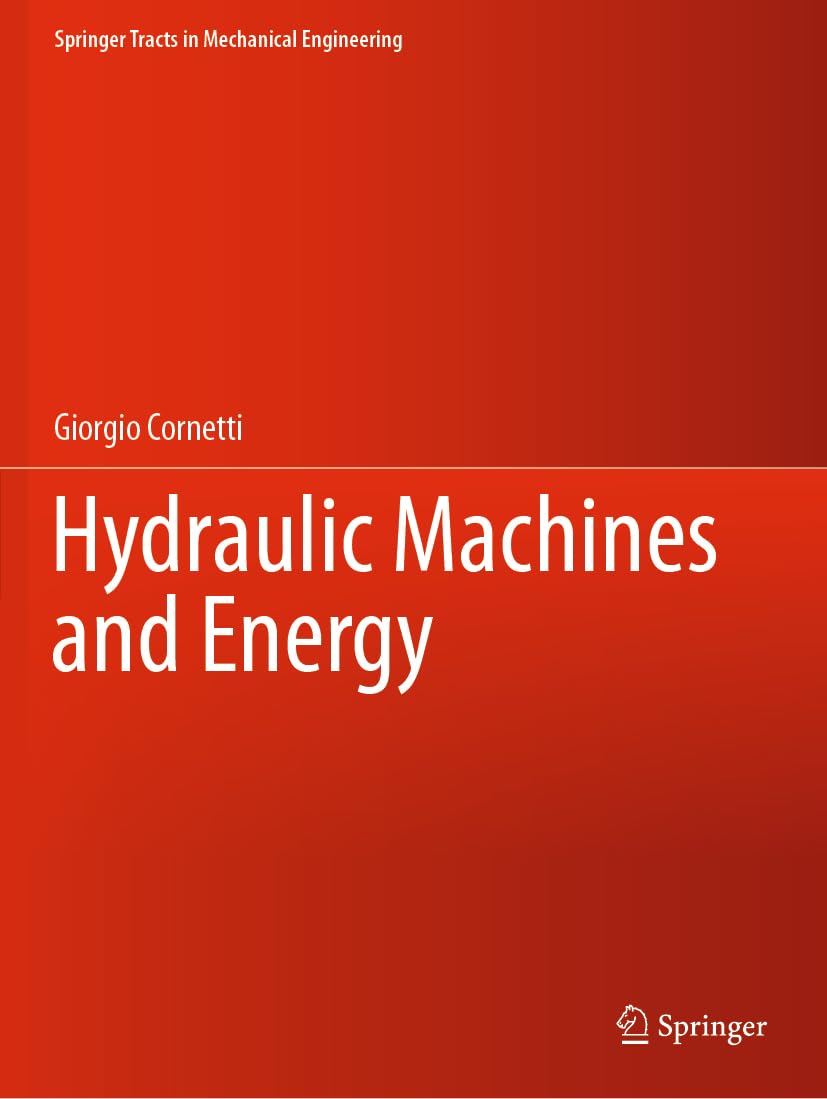 Hydraulic Machines and Energy (Springer Tracts in Mechanical Engineering)