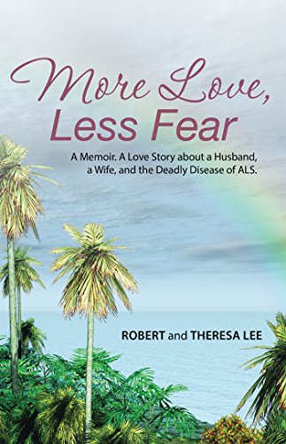 More Love, Less Fear: A Memoir. a Love Story About