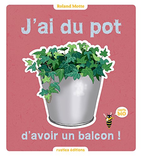 Télécharger J'ai du pot d'avoir un balcon ! (Le jardin, c'est nos oignons) Livre eBook France