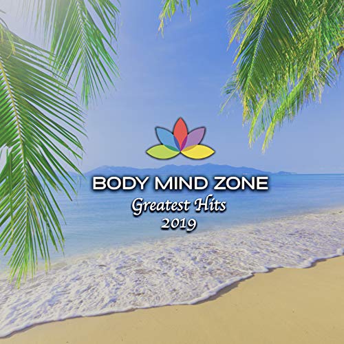 Body Mind Zone Greatest Hits 2019 Body Mind Zone Digital