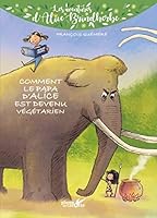 Comment le papa d'Alice est devenu végétarien 2366722435 Book Cover