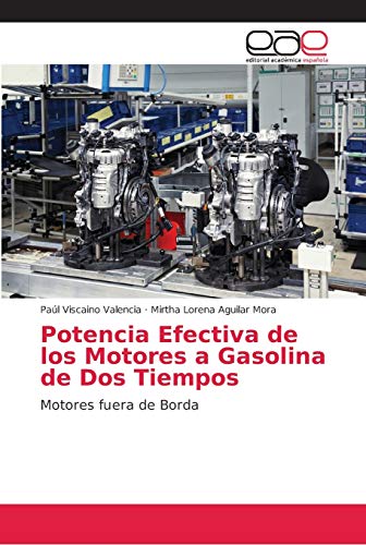 Potencia Efectiva de los Motores a Gasolina de Dos Tiempos: Motores fuera de Borda (Spanish Edition)