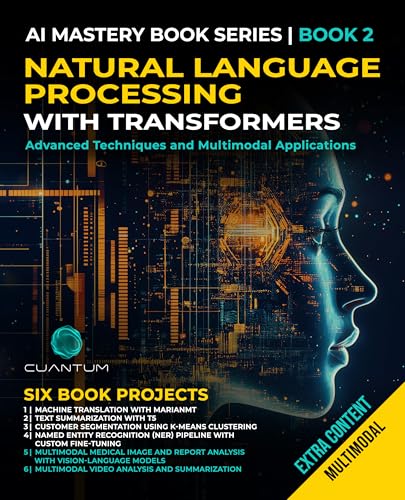 Natural Language Processing with Transformers: Advanced Technique...