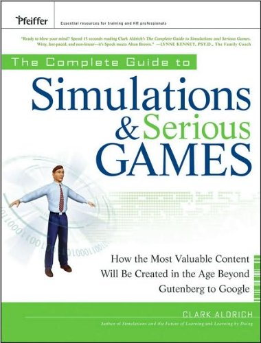 The Complete Guide to Simulations and Serious Games (text only)1st ...