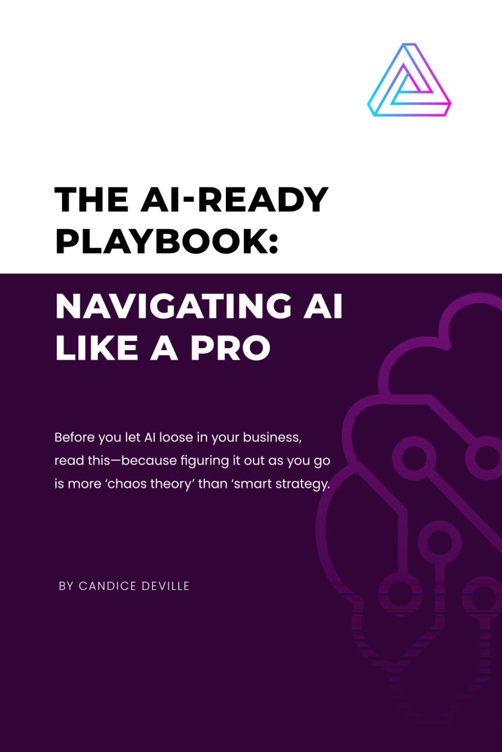 The AI-Ready Playbook: Navigating AI Like A Pro