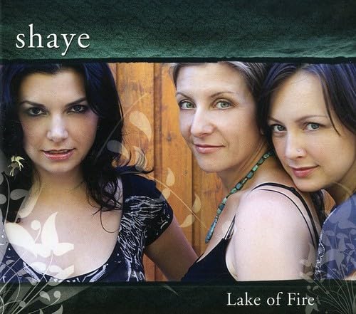 Lake of Fire [Audio CD] Shaye; Kim Stockwood; Damhnait Doyle; Dan Wilson; Gordie Sampson; Jill Sobule; Jay Joyce; Patty Griffin; Ron Sexsmith; Tara MacLean; Van Morrison; Kevin Fox; Peter Fusco; Bill Bell; Stuart Cameron and Blake Manning