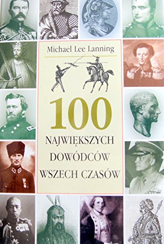 100 Najwiekszych Dowodcow Wszech Czasow 8371295545 Book Cover