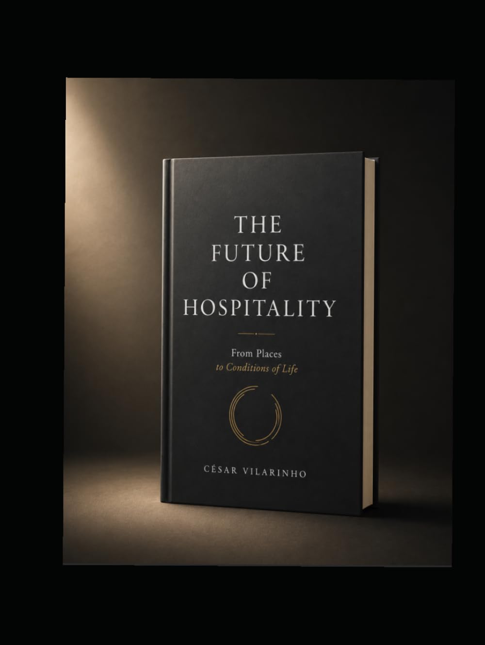 The Future of Hospitality: From Places to Conditions of Life