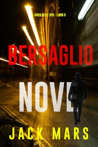 Bersaglio Nove (Il Gioco delle Spie - Libro 9) (Il gioco della sp