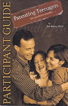 Parenting Teenagers for Positive Results: Participant Guide