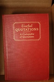 Useful Quotations: A Cyclopedia of Quotations