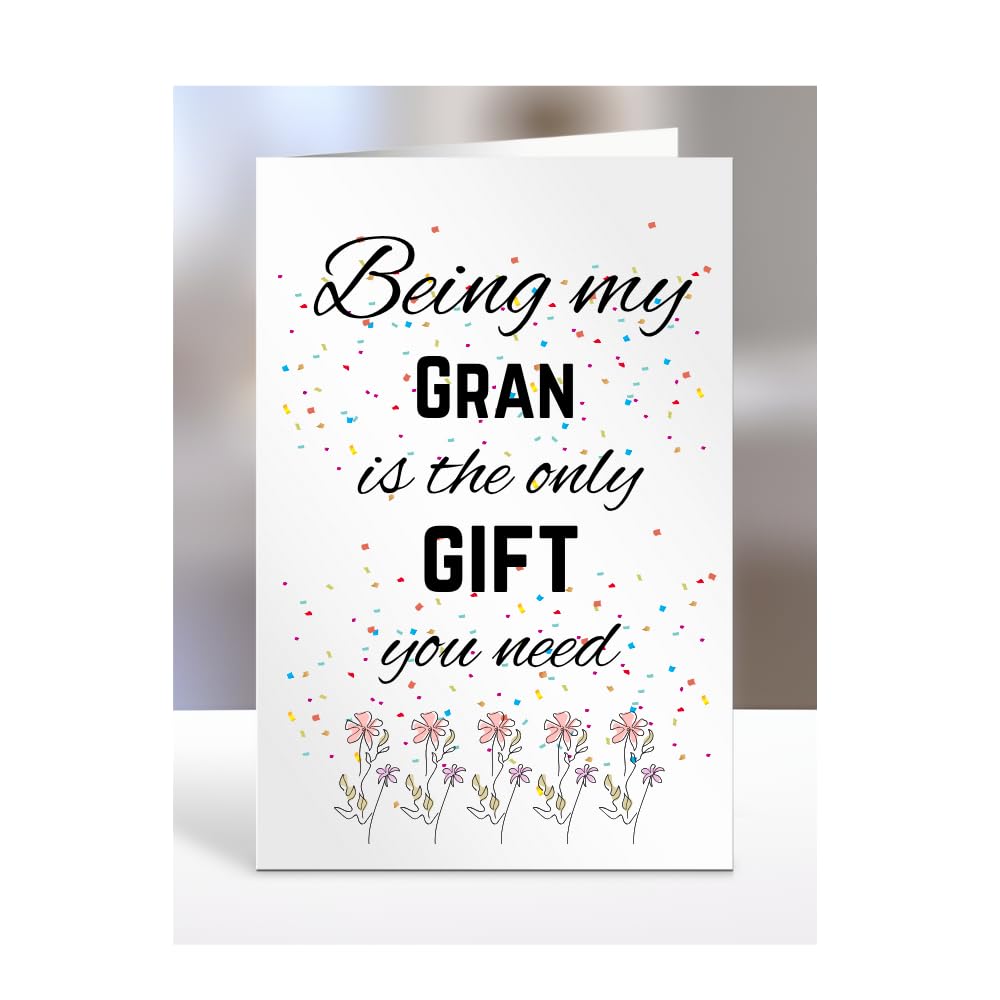 Being my Gran is The only Gift You Need Card, Funny, Joke, Silly, Happy Birthday Gift, Presents for Christmas, for Men, Women, A5-112_94