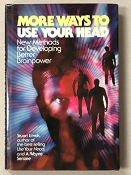 Hardcover More Ways to Use Your Head: New Methods for Developing Better Brain Power (A Spectrum Book) Book