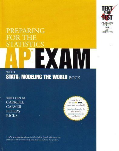 Preparing for the Statistics AP* Exam: With Stats: Modeling the World by Bock